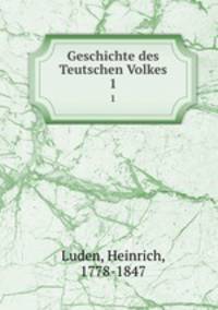 Geschichte des Teutschen Volkes. 1
