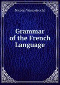 Grammar of the French Language