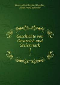 Geschichte von Oestreich und Steiermark. 1