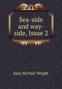 Sea-side and way-side, Issue 2