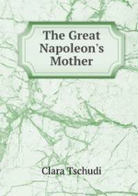 The Great Napoleon`s Mother