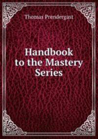 Handbook to the Mastery Series