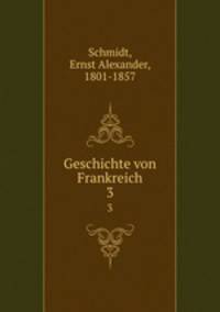 Geschichte von Frankreich. 3