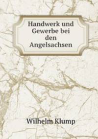 Handwerk und Gewerbe bei den Angelsachsen.