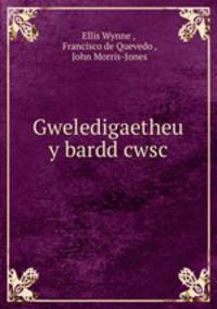 Gweledigaetheu y bardd cwsc