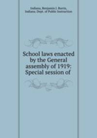 School laws enacted by the General assembly of 1919: Special session of .