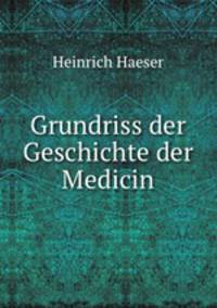 Grundriss der Geschichte der Medicin
