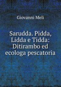 Sarudda. Pidda, Lidda e Tidda: Ditirambo ed ecologa pescatoria