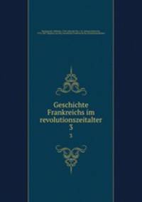 Geschichte Frankreichs im revolutionszeitalter. 3