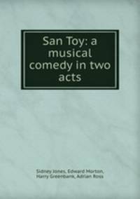 San Toy: a musical comedy in two acts