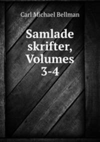Samlade skrifter, Volumes 3-4