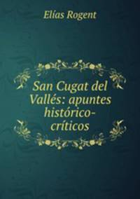 San Cugat del Valls: apuntes histrico-crticos