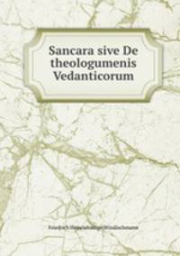 Sancara sive De theologumenis Vedanticorum