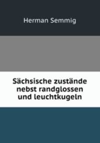 Schsische zustnde nebst randglossen und leuchtkugeln