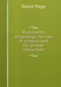 Rudiments of geology: for use in schools and for private instruction