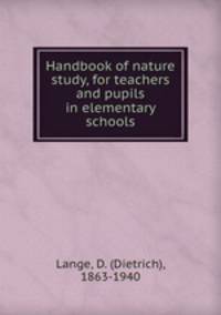 Handbook of nature study, for teachers and pupils in elementary schools