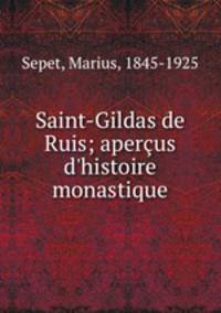 Saint-Gildas de Ruis; aperus d`histoire monastique
