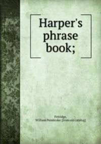 Harper`s phrase book;
