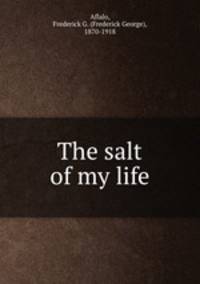 The salt of my life