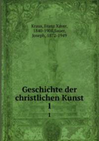 Geschichte der christlichen Kunst. 1