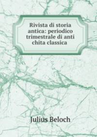 Rivista di storia antica: periodico trimestrale di anti chita classica .