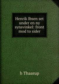Henrik Ibsen set under en ny synsvinkel: front mod to sider