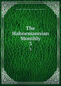 The Hahnemannian Monthly. 3