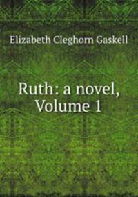 Ruth: a novel, Volume 1