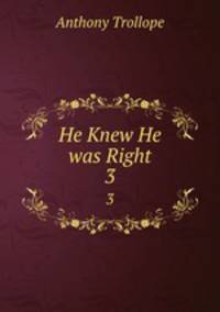 He Knew He was Right. 3