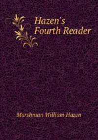 Hazen`s Fourth Reader