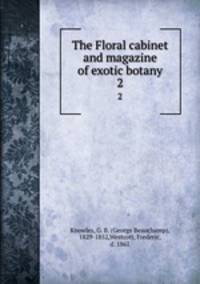 The Floral cabinet and magazine of exotic botany. 2