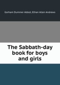 The Sabbath-day book for boys and girls