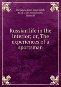 Russian life in the interior; or, The experiences of a sportsman