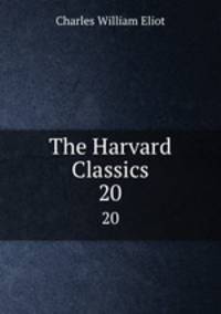 The Harvard Classics. 20