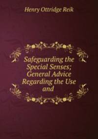 Safeguarding the Special Senses; General Advice Regarding the Use and .