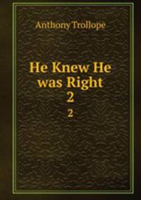 He Knew He was Right. 2