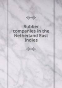 Rubber companies in the Netherland East Indies