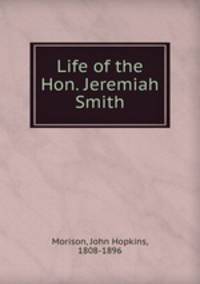 Life of the Hon. Jeremiah Smith
