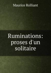 Ruminations: proses d`un solitaire