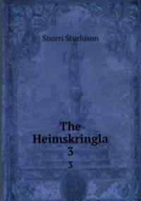The Heimskringla. 3