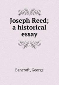 Joseph Reed; a historical essay
