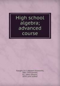 High school algebra; advanced course