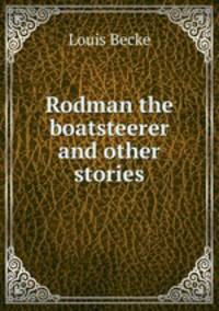 Rodman the boatsteerer and other stories