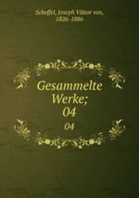 Gesammelte Werke;. 04