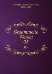Gesammelte Werke;. 05