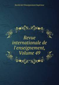 Revue internationale de l`enseignement, Volume 49