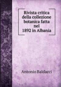 Rivista critica della collezione botanica fatta nel 1892 in Albania