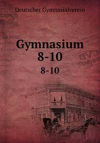 Gymnasium. 8-10