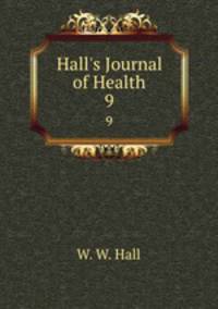 Hall`s Journal of Health. 9