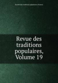 Revue des traditions populaires, Volume 19